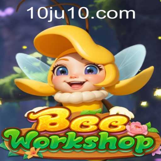 BeeWorkshop and the 10ju Buzz: Dive into the Hive of Gaming Innovation
