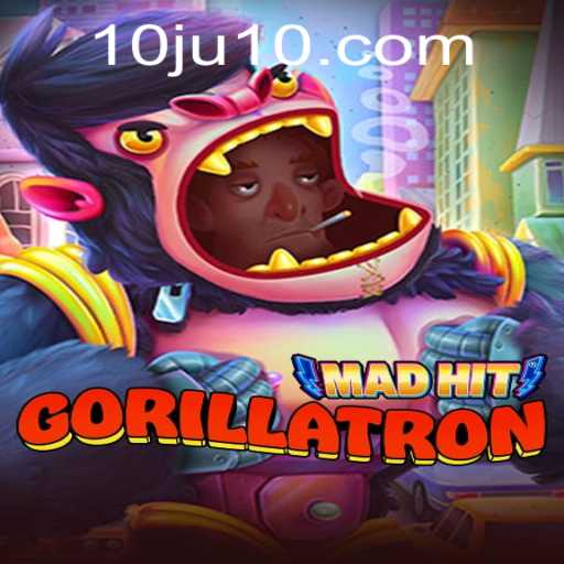 MadHitGorillatron: An Exhilarating New Game Adventure with the Thrilling Keyword 10ju